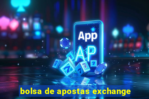 bolsa de apostas exchange